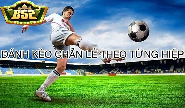 Tránh bắt kèo hiệp 1 để hạn chế rủi ro không đáng có